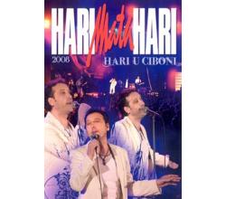 HARI MATA HARI - Hari u Ciboni, Zagreb 2008 (DVD)